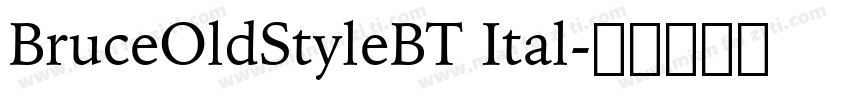 BruceOldStyleBT Ital字体转换